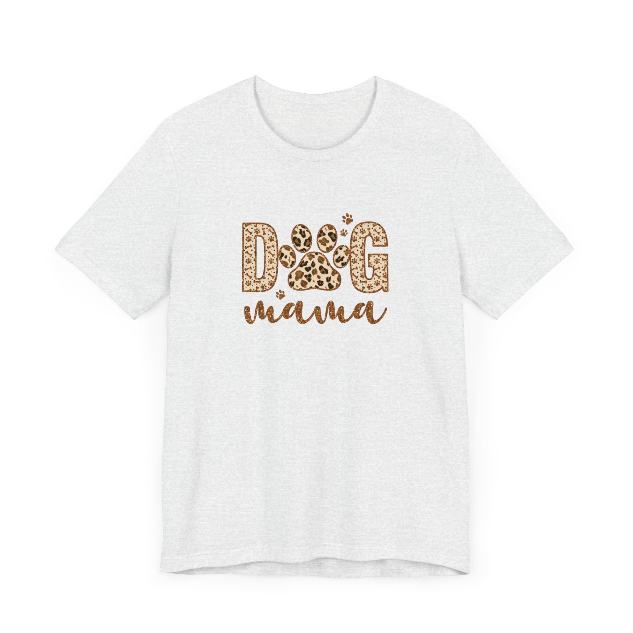 Dog Mama Short Sleeve Tee, Gift for Her, Bella Canvas, Dog Mom Shirt, Dog Lover Gift, Birthday Gift, Dog Mom Gift, Pet Owner