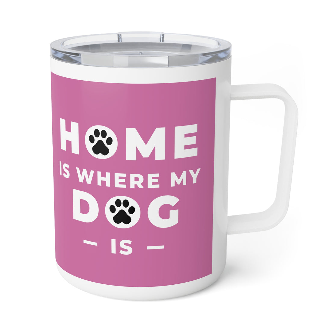 Home is Where My Dog Is Stainless Insulated Coffee Mug, 10oz for Hot and Cold Drinks Dog Mom Gift, Dog Lover, Pet Owner Gift