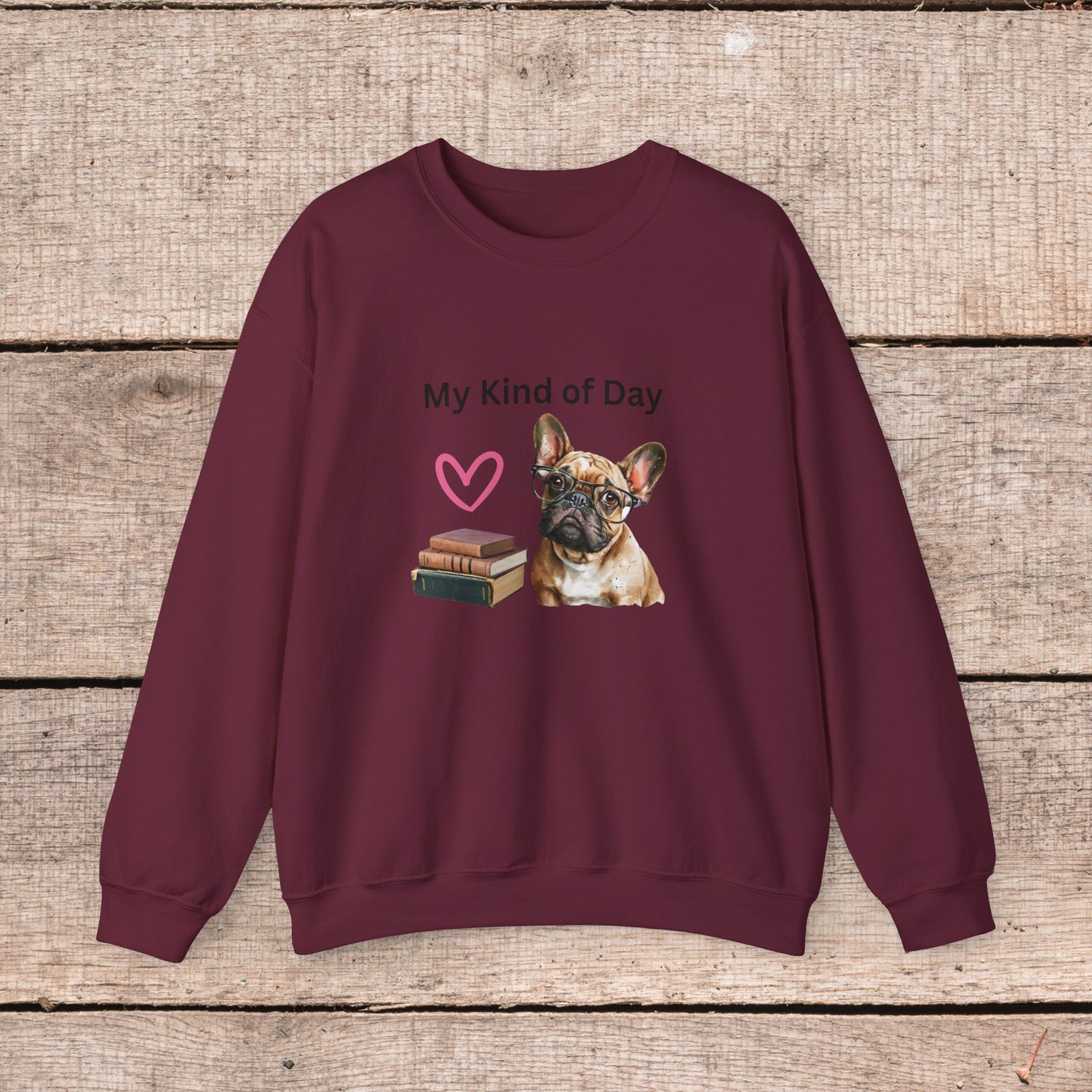 My Kind of Day Mom Frenchie Style Crewneck Pullover Sweatshirt gift for Her, Holiday Gift, Birthday Gift, Book Lover Gift