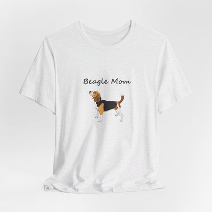 Beagle Mom Short Sleeve Tee, Gift for Her, Bella Canvas 3001, Dog Mom Shirt, Dog Lover Gift, Birthday Gift, Dog Mom Gift, Pet Owner Shirt