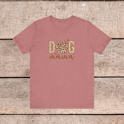 Dog Mama Short Sleeve Tee, Gift for Her, Bella Canvas, Dog Mom Shirt, Dog Lover Gift, Birthday Gift, Dog Mom Gift, Pet Owner