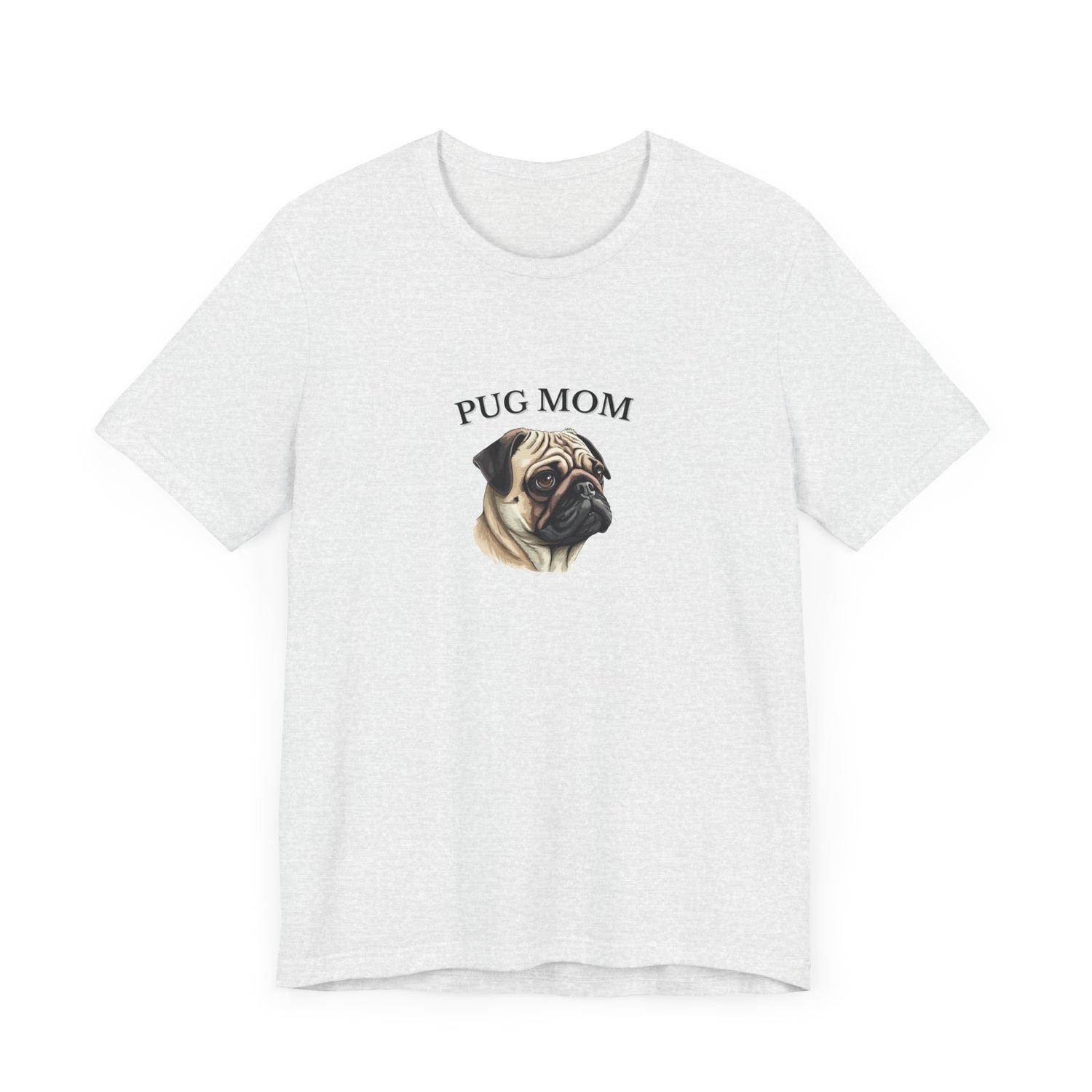 Custom Pug Mom Tshirt on Comfy Bella+Canvas Style Womens Tshirt