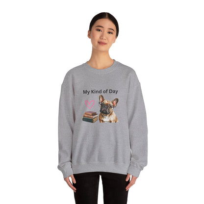 My Kind of Day Mom Frenchie Style Crewneck Pullover Sweatshirt gift for Her, Holiday Gift, Birthday Gift, Book Lover Gift