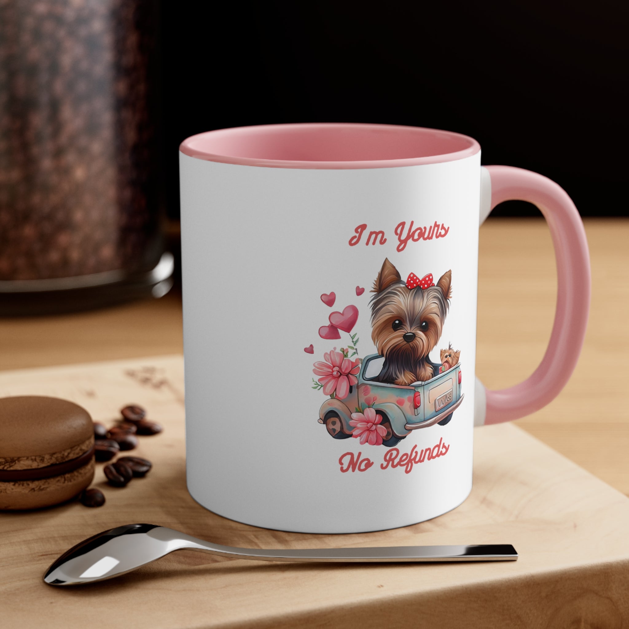 Im Yours No Refunds Custom Dog Coffee Mug 11oz