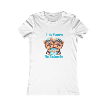 Im Yours No Refunds Cute Yorkie Womens Tshirt  Comfy Bella+Canvas Style Shirt for Women