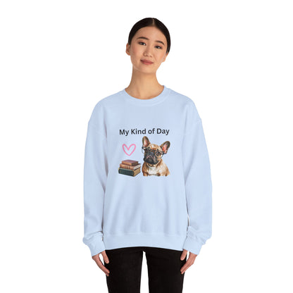 My Kind of Day Mom Frenchie Style Crewneck Pullover Sweatshirt gift for Her, Holiday Gift, Birthday Gift, Book Lover Gift