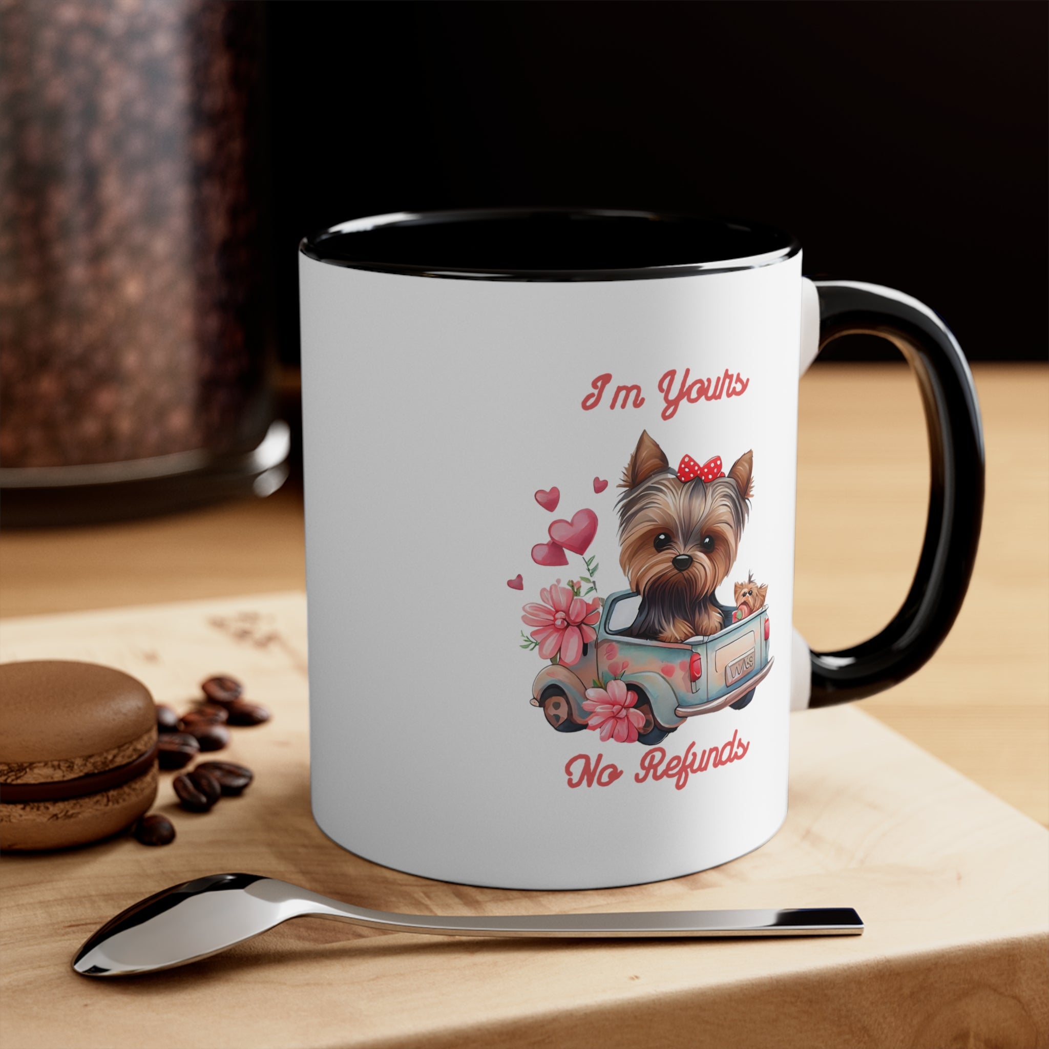 Im Yours No Refunds Custom Dog Coffee Mug 11oz