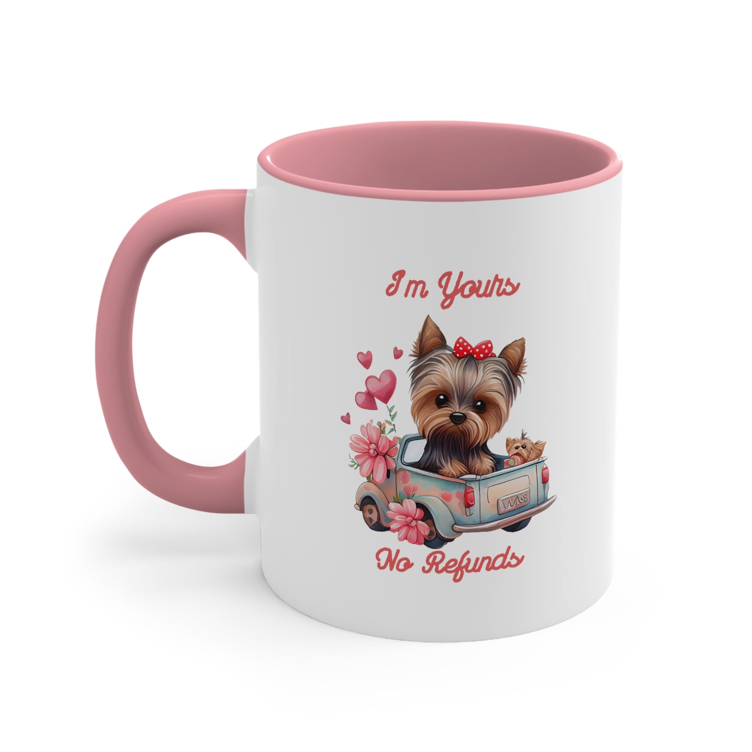 Im Yours No Refunds Custom Dog Coffee Mug 11oz