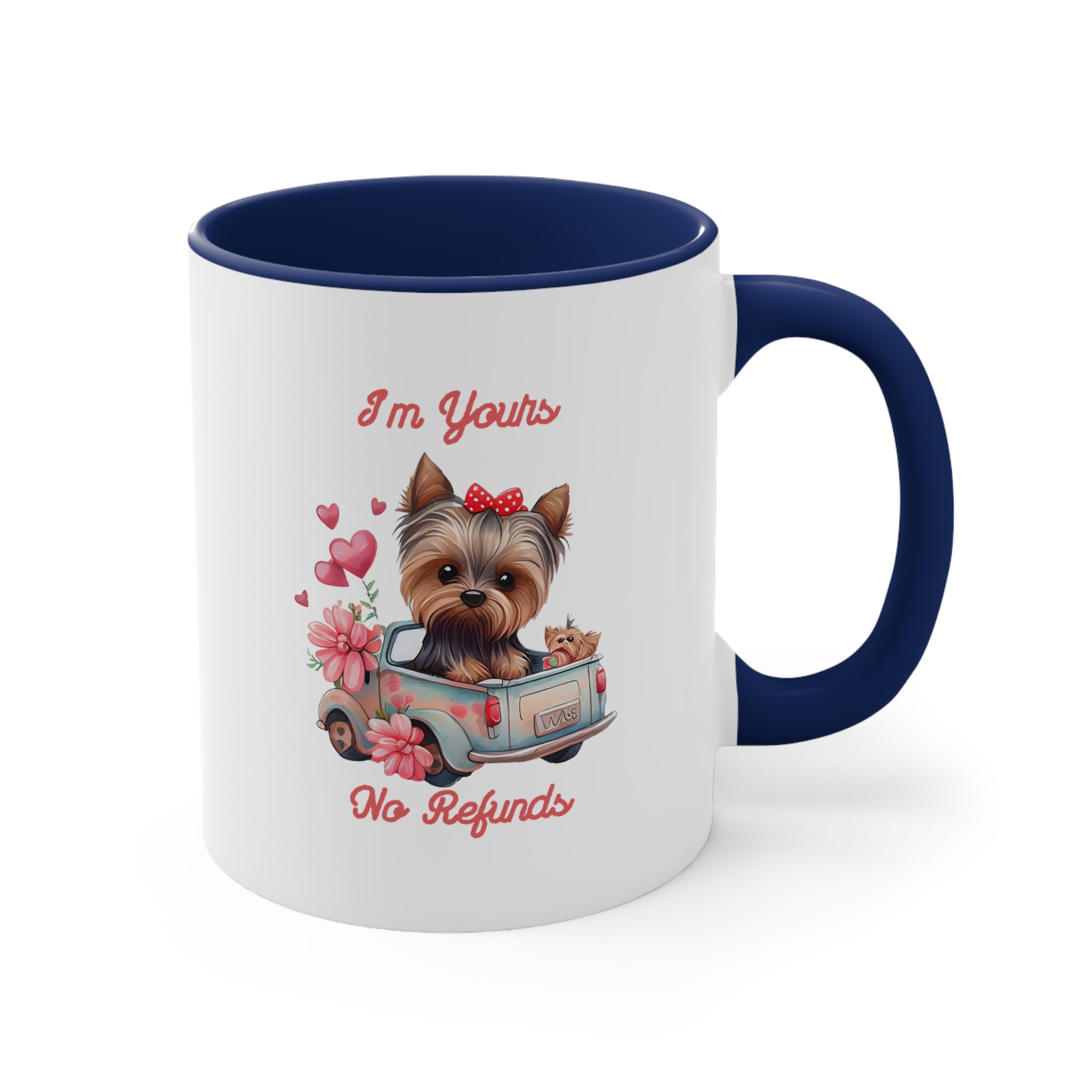 Im Yours No Refunds Custom Dog Coffee Mug 11oz