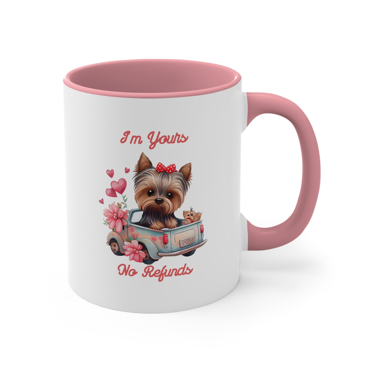 Im Yours No Refunds Custom Dog Coffee Mug 11oz