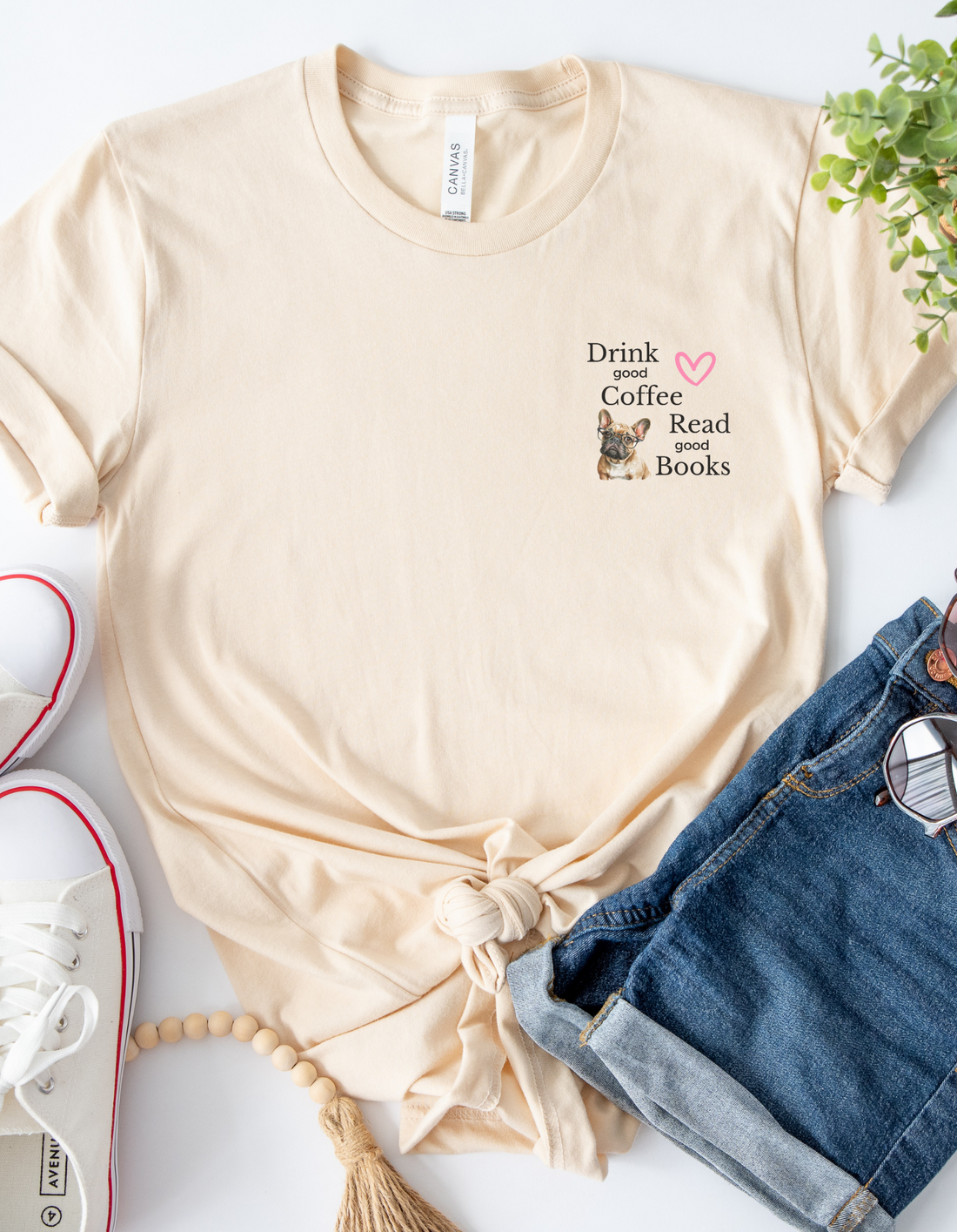 Custom Bella+Canvas Tee - &quot;Drink Coffee, Read Good Books&quot; with Frenchie | Dog Lover Gift for Women &amp; Fur Moms