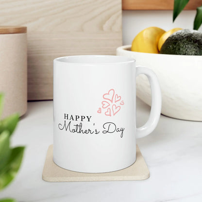 Happy Mothers Day- Mothers Day Special Ceramic Mug 11oz Printify